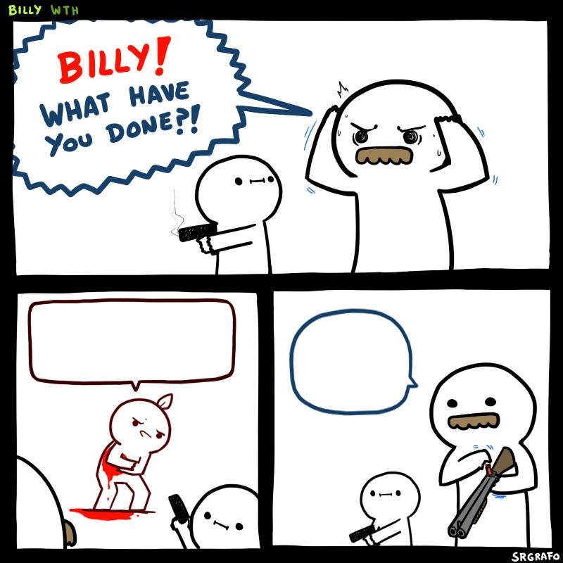 Billy, What Have You Done meme template