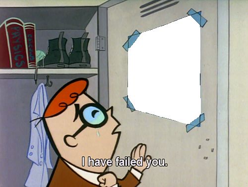 I have failed you meme template