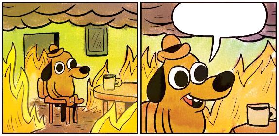 This is Fine (Blank) meme template