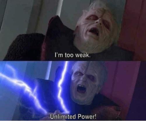 Too weak Unlimited Power meme template