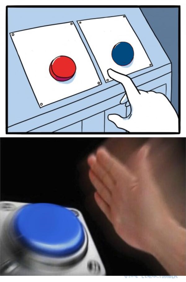 two buttons 1 blue meme template